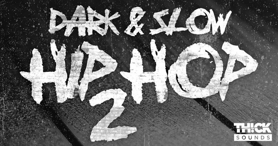 Thick Sounds的Dark & Slow Hip Hop 2样本包-