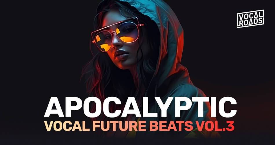 Apocalyptic Vocal Future Beats Vol. 3 Sample pack by Vocal Roads-