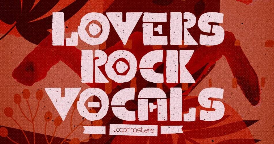 Loopmasters的恋人摇滚声乐样本包-