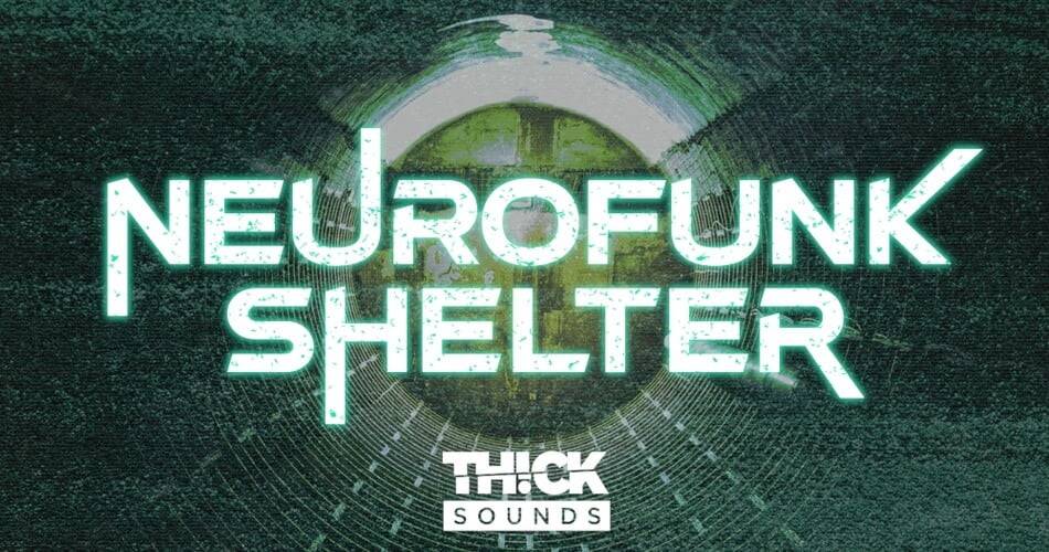 Thick Sounds的Neurofunk Shelter样品包-