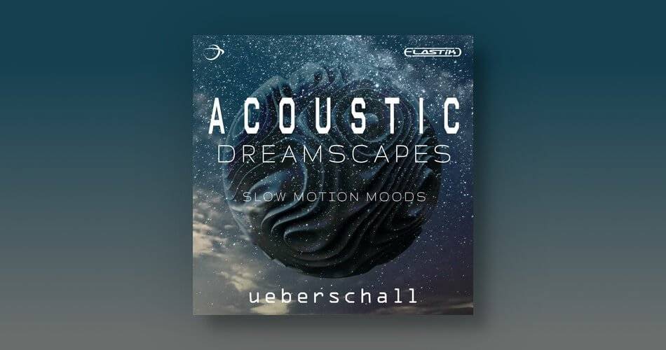 图片[1]-Ueberschall发布了Acoustic Dreamscapes声音库-