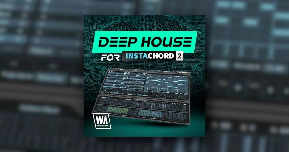 W.A.制作为InstaChord 2发布了Deep House扩展-