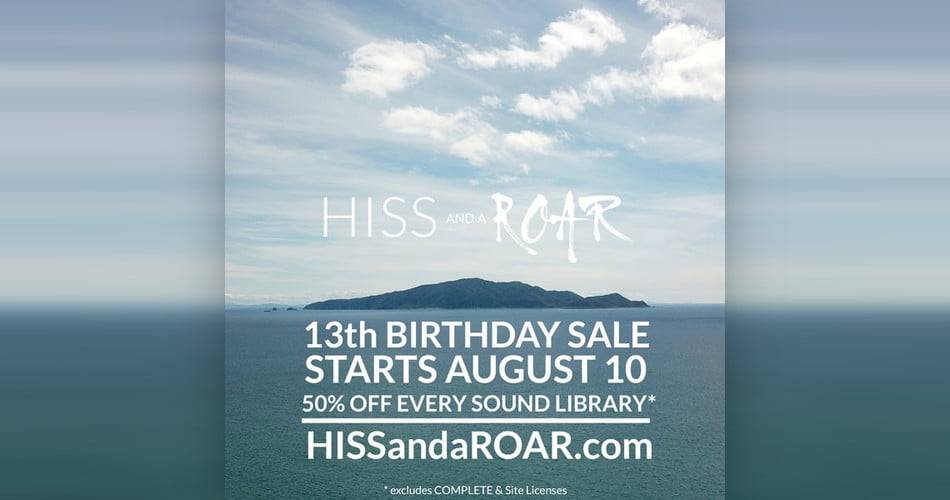 HISS和ROAR推出13岁生日大减价，新的UnitFX库发布-