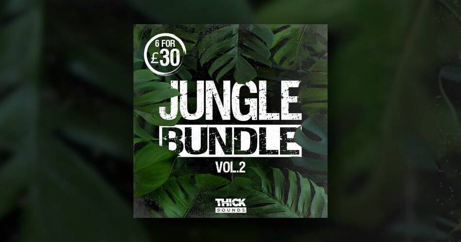 Thick Sounds Jungle Bundle Vol.2：30英镑即可获得6包-