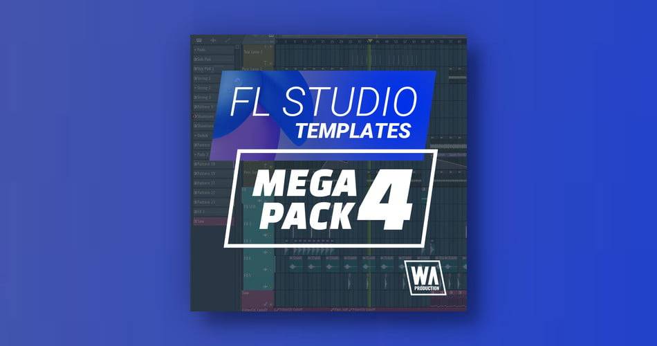 W.A.生产推出FL Studio Templates Mega Pack 4-