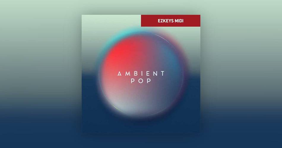 Toontrack发布Ambient Pop EZkeys MIDI包-