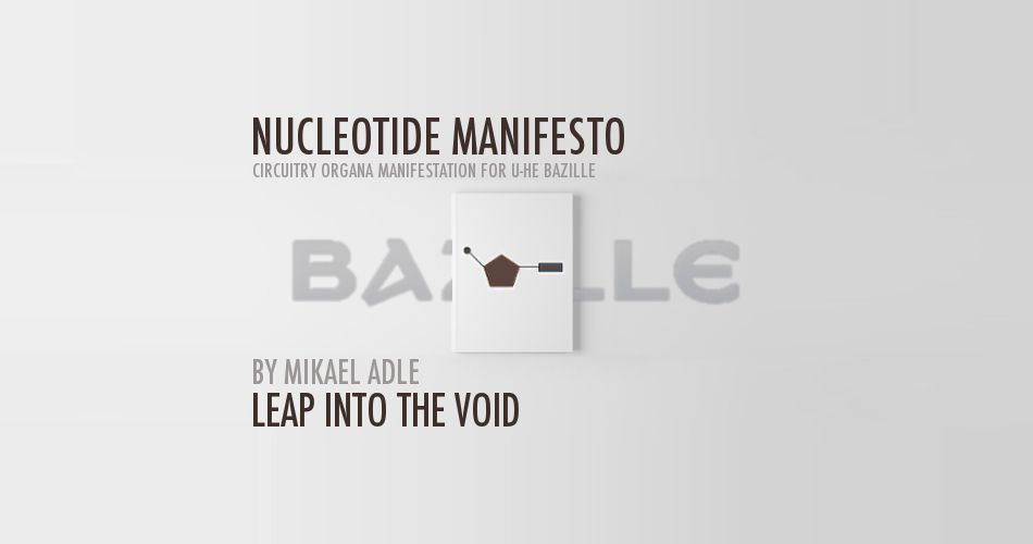 飞跃虚空发布U-He Bazille的核苷酸宣言 1 Leap into the void nucleotide manifesto