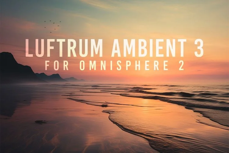 图片[1]-Luftrum为Omnisphere 2发布环境3声音库-
